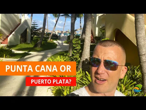 Puerto Plata VS Punta Cana - Where to Spend Your Vacation in 2022?